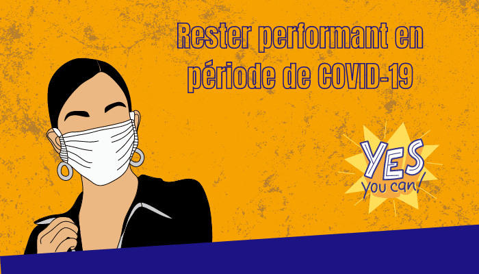 Comment bien gérer son activité professionnelle en période de Covid-19 ?