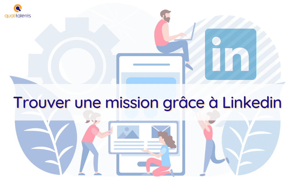 Comment trouver une mission grâce à Linkedin